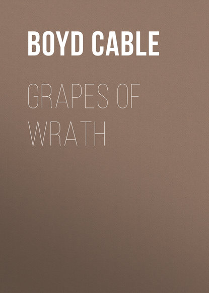Книга Boyd Cable, Cable Boyd Grapes of wrath