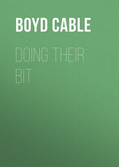 Книга Boyd Cable, David Lloyd George, Cable Boyd Doing their Bit