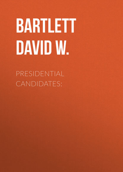 Книга David Bartlett, Bartlett David W. Presidential Candidates: