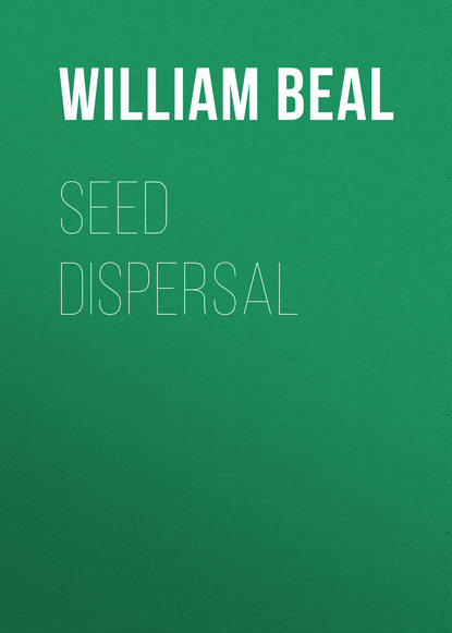 Книга William Beal, Beal William James Seed Dispersal