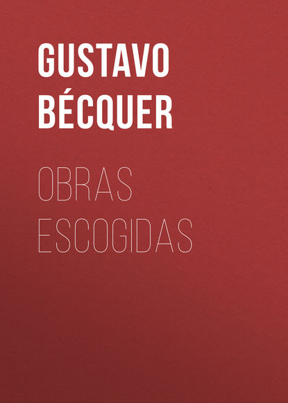 Книга Gustavo Bécquer, Bécquer Gustavo Adolfo Obras escogidas
