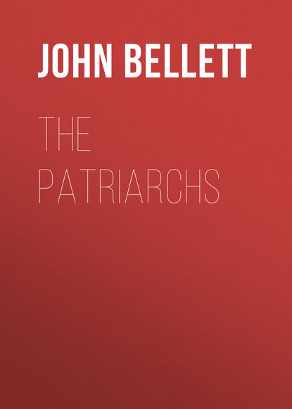 Книга John Bellett, Bellett John Gifford The Patriarchs
