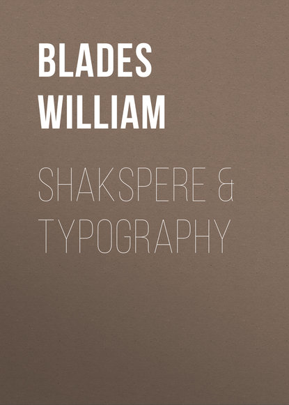 Книга William Blades, Blades William Shakspere & Typography