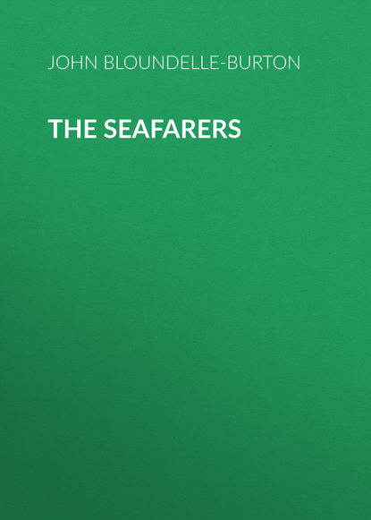 Книга John Bloundelle-Burton The Seafarers