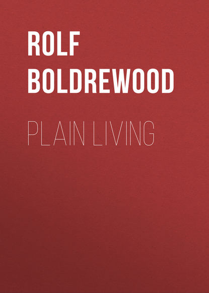 Книга Rolf Boldrewood Plain Living