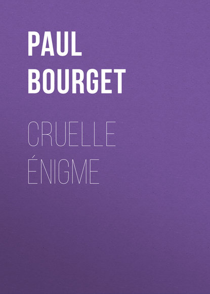 Книга Поль Бурже Cruelle Énigme