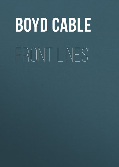Книга Boyd Cable, Cable Boyd Front Lines