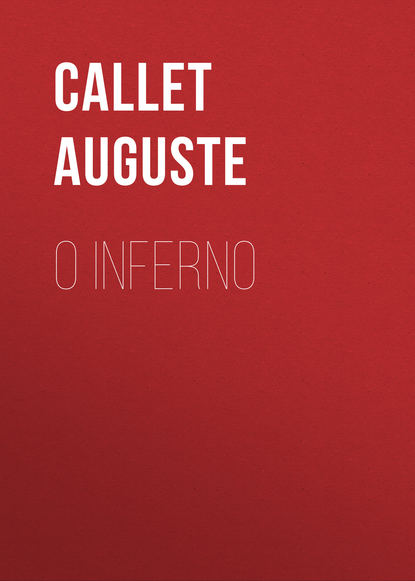 Книга Camilo Castelo Branco, Auguste Callet, Callet Auguste O Inferno