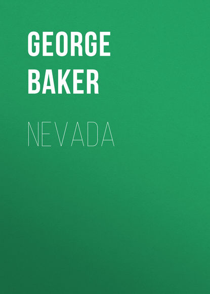 Книга George Baker, Baker George Melville Nevada