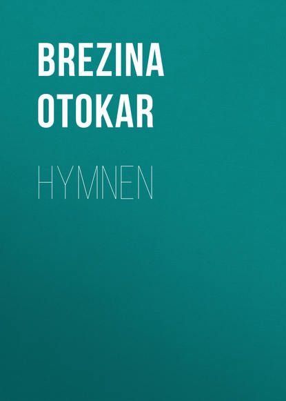 Книга Otokar Březina, Otto Pick, Brezina Otokar Hymnen
