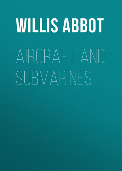 Книга Willis Abbot, Abbot Willis John Aircraft and Submarines