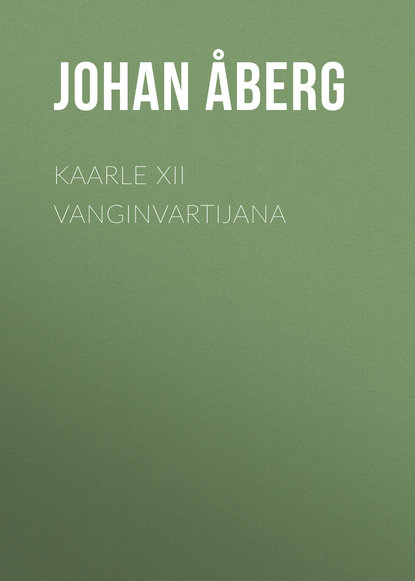 Книга Johan Åberg, Åberg Johan Olof Kaarle XII vanginvartijana