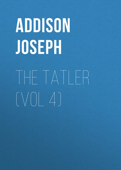 Книга Джозеф Аддисон The Tatler (Vol 4)