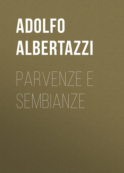 Книга Adolfo Albertazzi, Albertazzi Adolfo Parvenze e sembianze