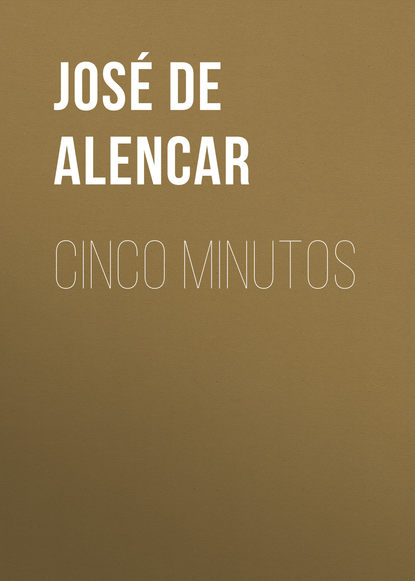 Книга Jose Martiniano de Alencar, Jose de Alencar Cinco minutos