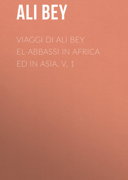 Книга  Ali Bey, Ali Bey Viaggi di Ali Bey el-Abbassi in Africa ed in Asia, v. 1