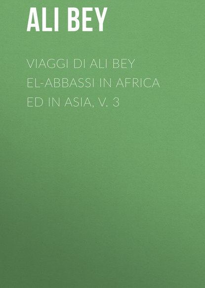 Книга  Ali Bey, Ali Bey Viaggi di Ali Bey el-Abbassi in Africa ed in Asia, v. 3
