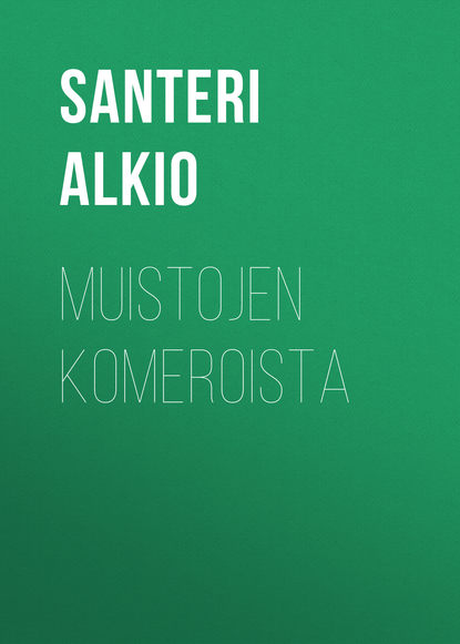 Книга Santeri Alkio, Alkio Santeri Muistojen komeroista