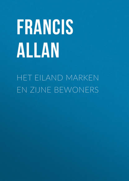Книга Francis Allan, Allan Francis Het Eiland Marken en Zijne Bewoners