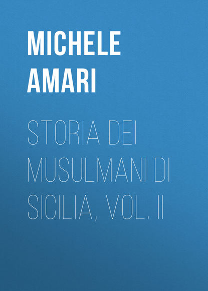 Книга Michele Amari, Amari Michele Storia dei musulmani di Sicilia, vol. II
