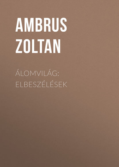 Книга Ambrus Zoltan Álomvilág: Elbeszélések