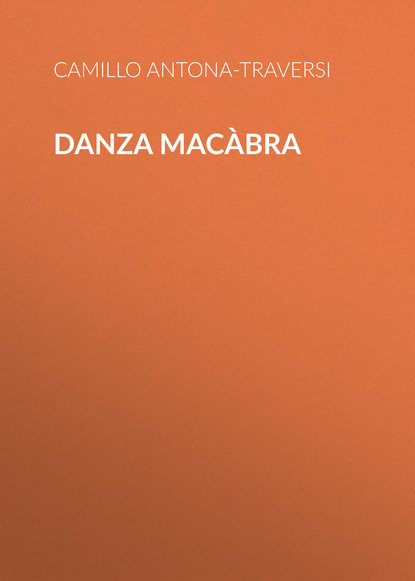 Книга Camillo Antona-Traversi, Antona-Traversi Camillo Danza macàbra