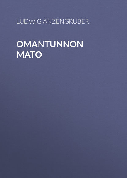 Книга Ludwig Anzengruber, Anzengruber Ludwig Omantunnon mato
