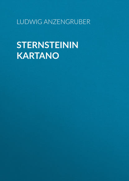 Книга Ludwig Anzengruber, Anzengruber Ludwig Sternsteinin kartano