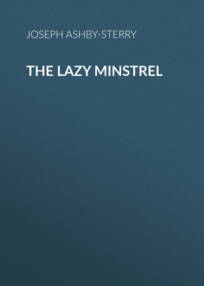 Книга Joseph Ashby-Sterry, Ashby-Sterry Joseph The Lazy Minstrel