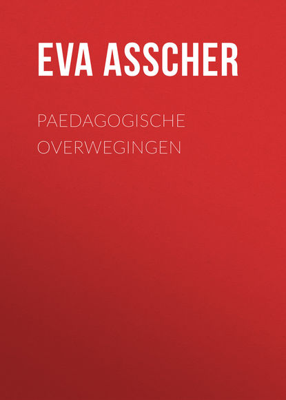Книга Eva Asscher, Asscher Eva Wilhelmina Paedagogische Overwegingen