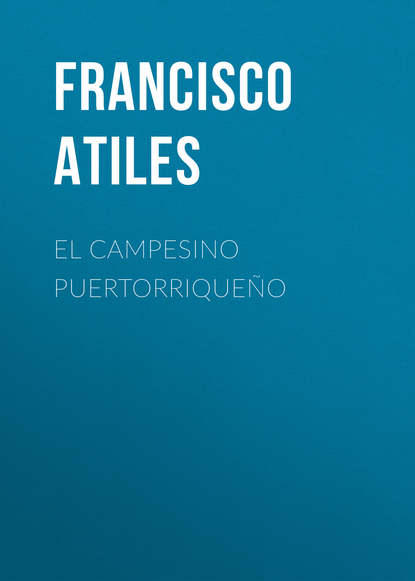 Книга Francisco Atiles, Atiles Francisco Del Valle El Campesino Puertorriqueño
