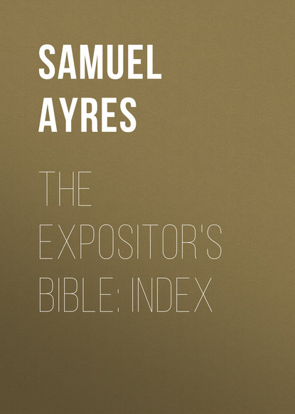 Книга Samuel Ayres, Ayres Samuel Gardiner The Expositor's Bible: Index