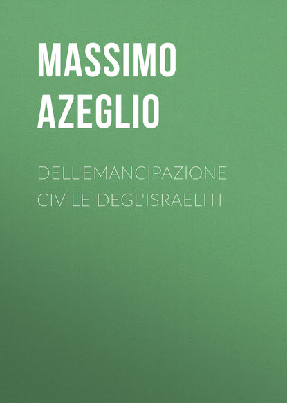 Книга Massimo Azeglio, Massimo d' Azeglio Dell'Emancipazione civile degl'Israeliti