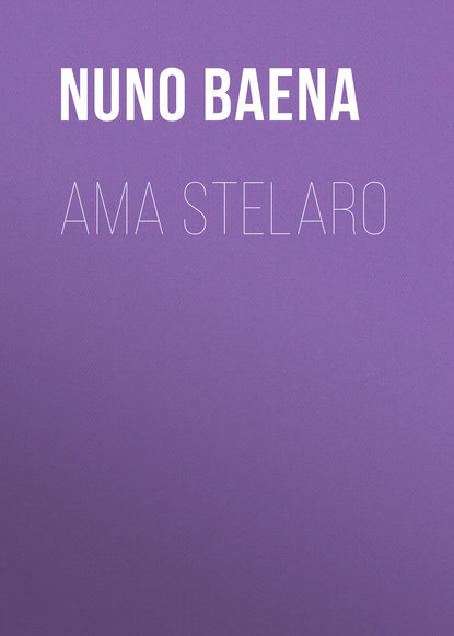 Книга Nuno Baena, Baena Nuno Ama Stelaro