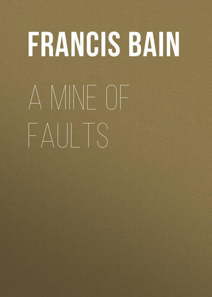 Книга Francis Bain, Bain Francis William A Mine of Faults
