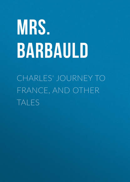 Книга Mrs. Barbauld Charles' Journey to France, and Other Tales