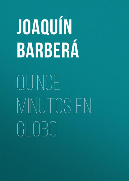 Книга Joaquín Barberá, Barberá Joaquín Quince minutos en globo