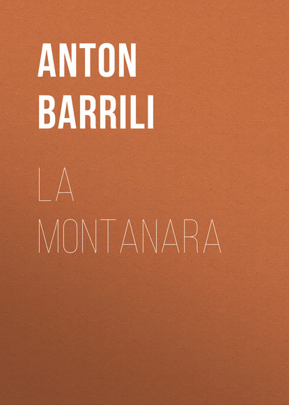 Книга Anton Barrili, Barrili Anton Giulio La montanara