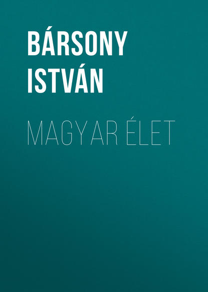 Книга Istvan Barsony, Bársony István Magyar élet
