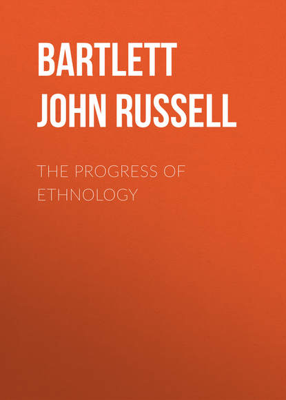 Книга John Bartlett, Bartlett John Russell The Progress of Ethnology