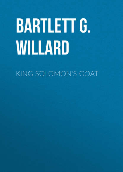 Книга G. Willard Bartlett, Bartlett G. Willard King Solomon's Goat