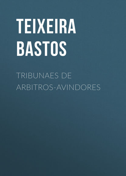 Книга Teixeira Bastos, Bastos Teixeira Tribunaes de Arbitros-Avindores
