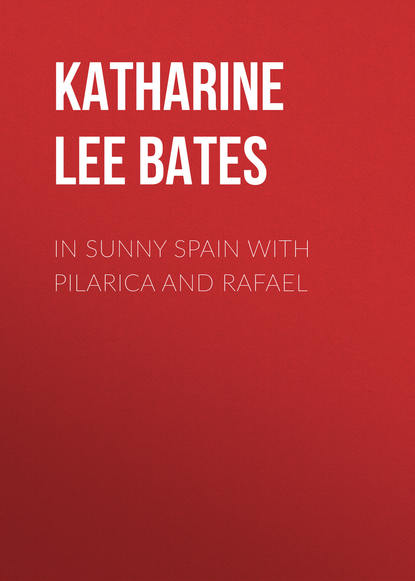 Книга Katharine Lee Bates In Sunny Spain with Pilarica and Rafael