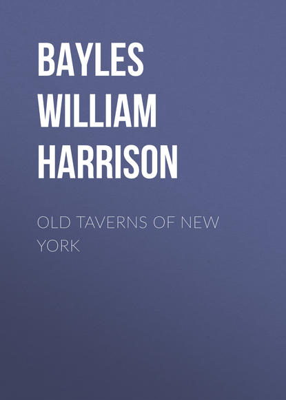 Книга William Bayles, Bayles William Harrison Old Taverns of New York