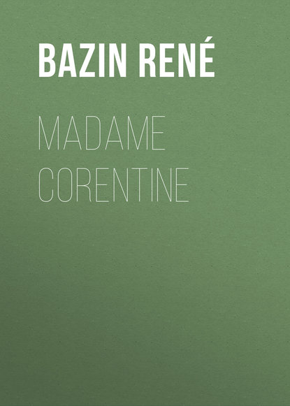 Книга René Bazin, Bazin René Madame Corentine