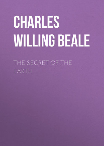 Книга Charles Willing Beale, Charles Beale The Secret of the Earth