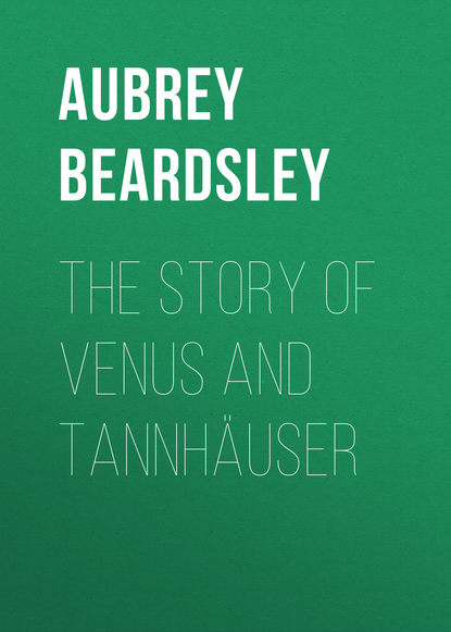 Книга Aubrey Beardsley, Beardsley Aubrey The Story of Venus and Tannhäuser