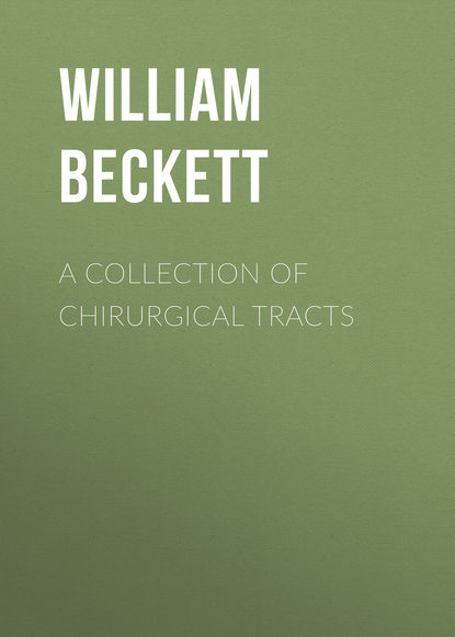 Книга William Beckett, Beckett William A Collection of Chirurgical Tracts