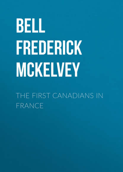 Книга Frederick Bell, Bell Frederick McKelvey The First Canadians in France