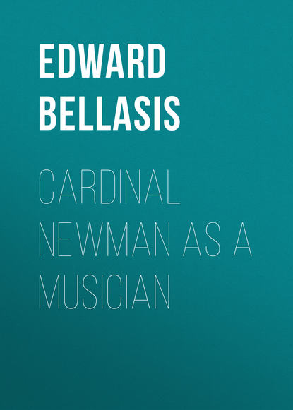 Книга Edward Bellasis, Bellasis Edward Cardinal Newman as a Musician